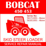 Bobcat 450 453 Skid Steer Loader Service Manual PDF SN 561711001-561811001