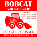 Bobcat 540 543 543B Skid Steer Loader Service Manual PDF SN 501012001-511111001