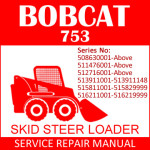 Bobcat 753 753H Skid Steer Loader Service Manual PDF SN 508630001-516211001