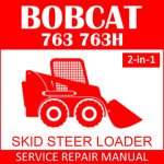 Bobcat 763 763H Skid Steer Loader Service Manual PDF 2-in-1