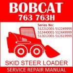 Bobcat 763 763H Skid Steer Loader Service Manual PDF SN 512212001-512612001