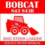Bobcat 843 843B Skid Steer Loader Service Manual PDF