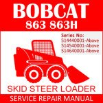 Bobcat 863 863H Skid Steer Loader Service Manual PDF SN 514440001-514640001
