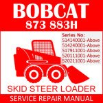 Bobcat 873 883H Skid Steer Loader Service Manual PDF SN 514140001-520211001