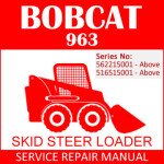 Bobcat 963 Skid Steer Loader Service Manual PDF SN 562215001-516515001