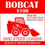 Bobcat S100 Skid Steer Loader Service Manual PDF SN A2G711001-A89L11001