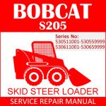 Bobcat S205 Skid Steer Loader Service Manual PDF SN 530511001-530611001