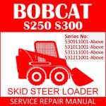 Bobcat S250 S300 Skid Steer Loader Service Manual PDF SN 530911001-531211001