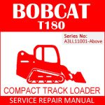 Bobcat T180 Compact Track Loader Service Manual PDF SN A3LL11001-Above