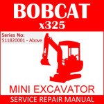 Bobcat X325 Mini Excavator Service Manual PDF SN 511820001-Above