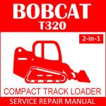 Bobcat T320 Compact Track Loader Service Manual PDF 2-in-1